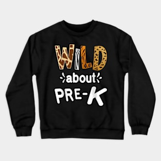 Wild About Pre-K Teacher Student First Day Of Kindergarten Crewneck Sweatshirt